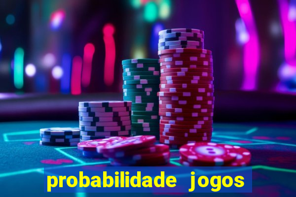 probabilidade jogos de futebol
